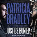 Cover Art for 9781541475281, Justice Buried by Patricia Bradley