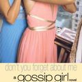 Cover Art for B001Q3M5IK, Gossip Girl #11: Don't You Forget About Me: A Gossip Girl Novel by Cecily Von Ziegesar