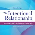 Cover Art for 9780803669772, The Intentional Relationship: Occupational Therapy and Use of Self by Renee R. Taylor