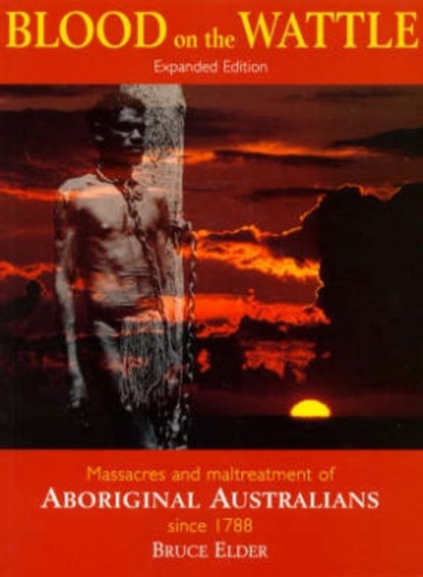 Cover Art for 9781864364101, Blood on the Wattle by Bruce Elder