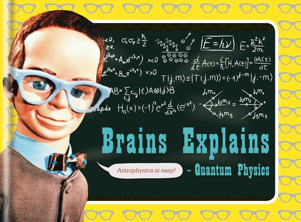 Cover Art for 9781844038299, Brains Explains Quantum Physics by Ben Still