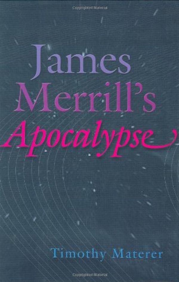 Cover Art for 9780801437601, James Merrill's Apocalypse by Timothy Materer