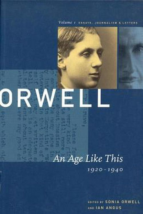 Cover Art for 9781567921335, George Orwell: An Age Like This 1920-1940: The Collected Essays, Journalism & Letters (Collected Essays, Journalism and Letters George Orwell) by George Orwell