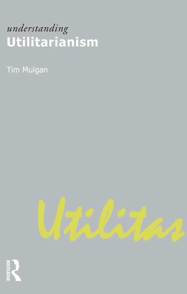 Cover Art for 9781317493396, Understanding Utilitarianism by Tim Mulgan