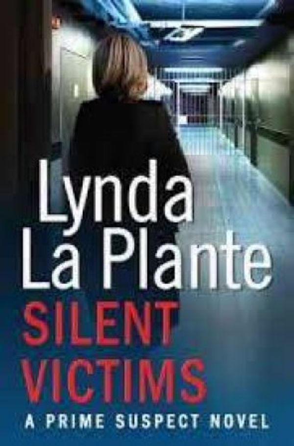 Cover Art for 9781471135507, Prime Suspect 3 Silent Victpa by Lynda La Plante