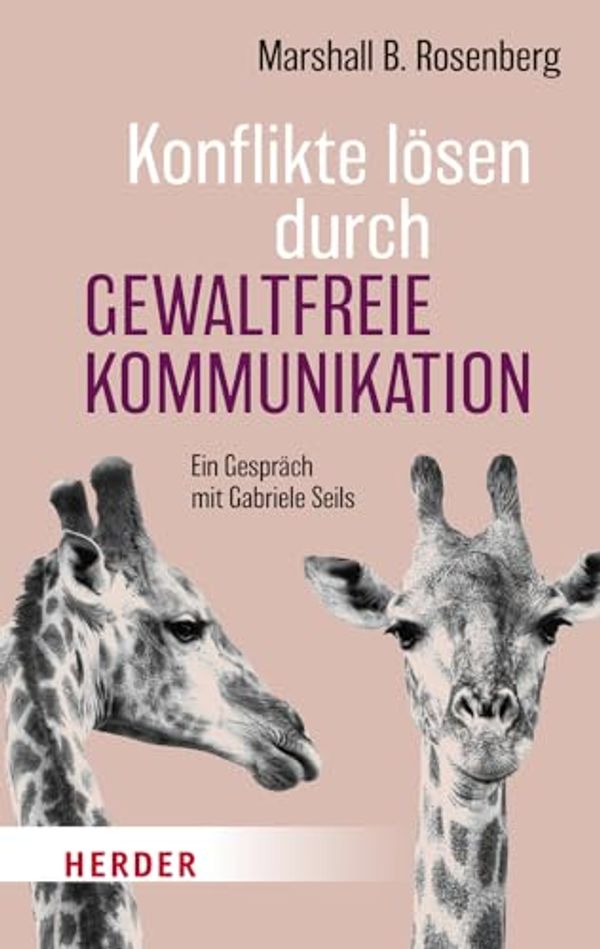 Cover Art for 9783451034473, Konflikte lösen durch Gewaltfreie Kommunikation: Ein Gespräch mit Gabriele Seils (HERDER spektrum): 5447 by Rosenberg, Marshall B.