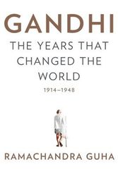 Cover Art for 9780385532310, Gandhi: The Years That Changed the World by Ramachandra Guha