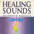 Cover Art for 9781852303143, Healing Sounds: The Power of Harmonics by Jonathan Goldman