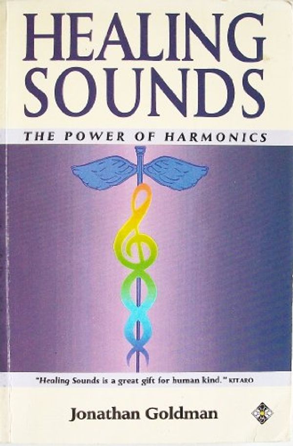 Cover Art for 9781852303143, Healing Sounds: The Power of Harmonics by Jonathan Goldman