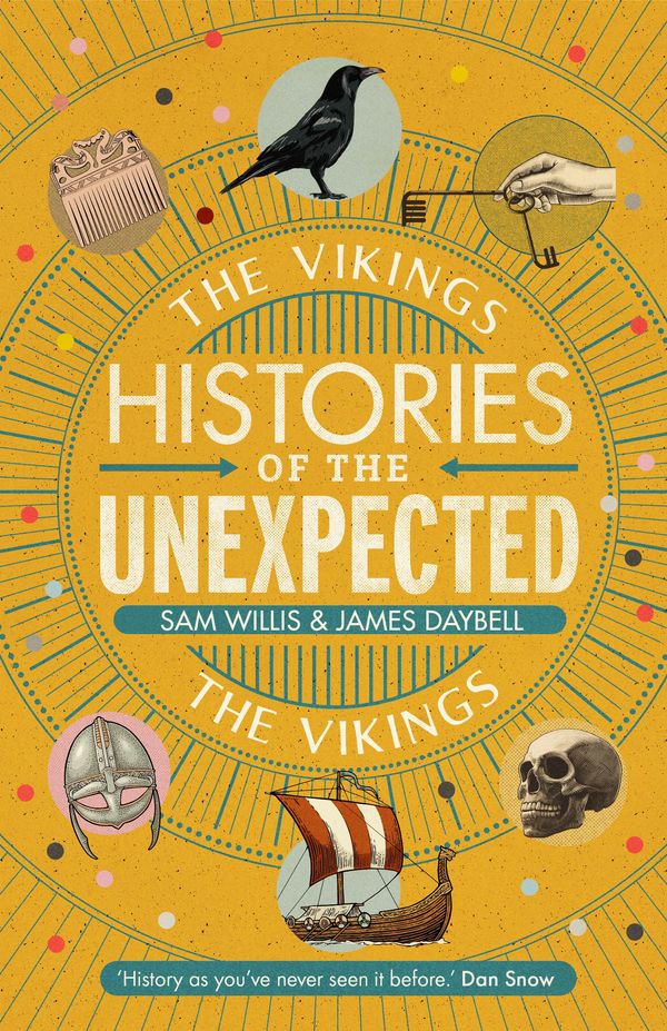 Cover Art for 9781786497710, Histories of the Unexpected: The Vikings by Sam Willis, James Daybell