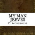 Cover Art for 9781542556736, My Man Jeeves by P. G. Wodehouse
