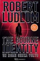 Cover Art for 9788817107341, The Bourne identity. Un nome senza volto by Robert Ludlum