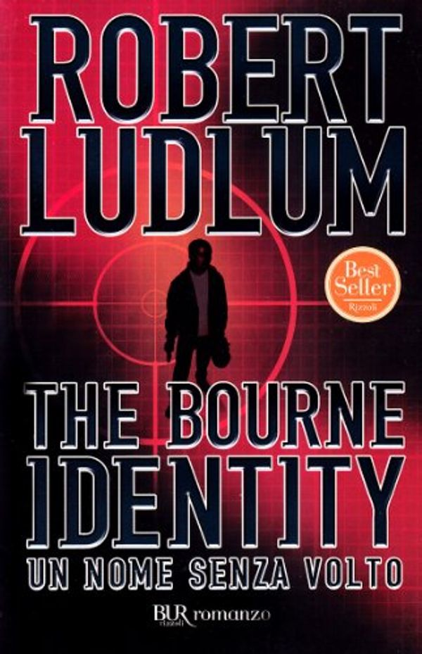 Cover Art for 9788817107341, The Bourne identity. Un nome senza volto by Robert Ludlum