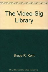 Cover Art for 9780915835157, The Video-Sig Library by Bruce R. Kent