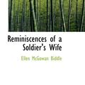 Cover Art for 9781103233403, Reminiscences of a Soldier's Wife by Ellen McGowan Biddle