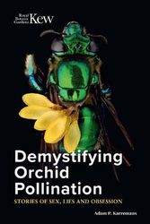 Cover Art for 9781842467848, Demystifying Orchid Pollination: Stories of sex, lies and obsession by Karremans, Adam P.