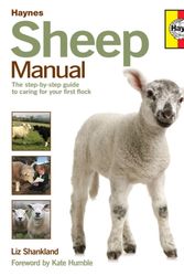Cover Art for 9780857337702, Sheep Manual: The Complete Step-by-Step Guide to Caring for Your Flock (Haynes Manuals) by Liz Shankland