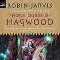 Cover Art for 9781439517253, Thorn Ogres of Hagwood by Jarvis, Robin