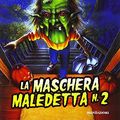 Cover Art for 9788804708193, La maschera maledetta n. 2 by Robert L. Stine