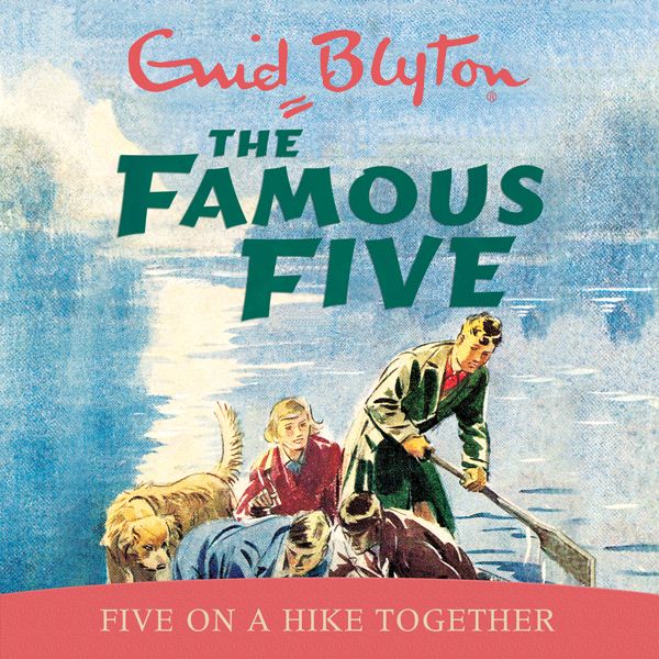 Cover Art for B00E9A6LOQ, Famous Five: Five On A Hike Together: Book 10 (Unabridged) by Unknown