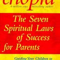 Cover Art for 9780712671415, The Seven Spiritual Laws of Success for Parents by Deepak Chopra