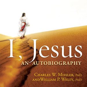 Cover Art for B01AM5I49Q, I, Jesus: An Autobiography by Chuck W. Missler, William P. Welty
