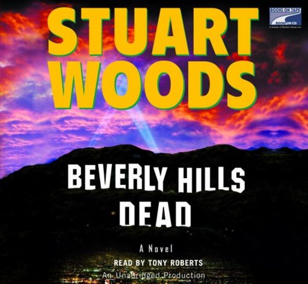 Cover Art for 9781415947432, Beverly Hills Dead, Narrated By Tony Roberts, 7 CdS [Complete & Unabridged Audio Work] by Stuart Woods