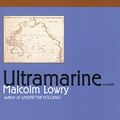 Cover Art for 9781585676958, Ultramarine by Malcolm Lowry