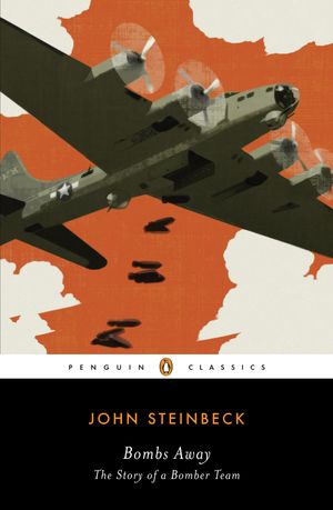 Cover Art for 9780143105916, Bombs Away by John Steinbeck