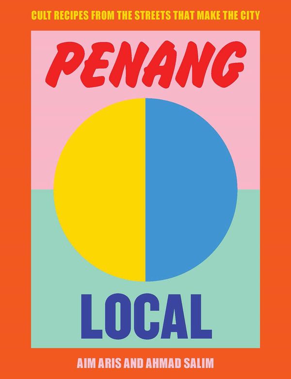 Cover Art for 9781922417008, Penang Local by Aim Aris, Ahmad Salim