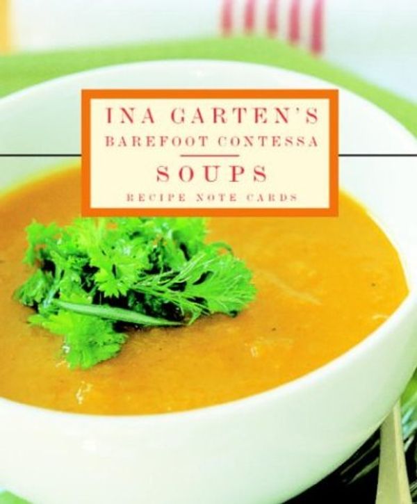 Cover Art for 9781400049899, Ina Garten's Barefoot Contessa Soup Recipes Signature Vertical Note Cards by Ina Garten
