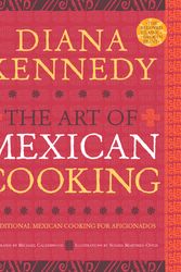 Cover Art for 9780307383259, The Art of Mexican Cooking: Traditional Mexican Cooking for Aficionados by Diana Kennedy