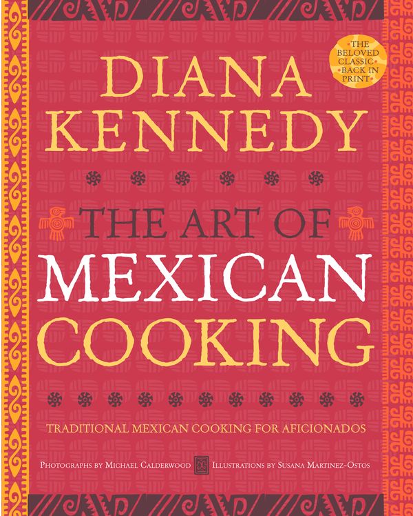 Cover Art for 9780307383259, The Art of Mexican Cooking: Traditional Mexican Cooking for Aficionados by Diana Kennedy