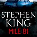 Cover Art for B005HJAOLY, Mile 81: A Stephen King eBook Original Short Story featuring an excerpt from his bestselling novel 11.22.63 by Stephen King