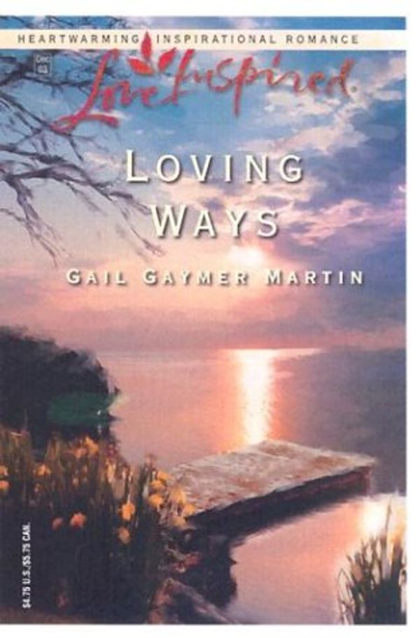 Cover Art for 9780373872411, Loving Ways by Gail Gaymer Martin