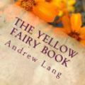 Cover Art for 9781978363847, The Yellow Fairy Book by Andrew Lang