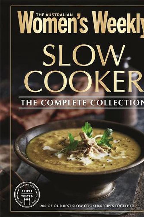 Cover Art for 9781761220708, Slow Cooker The Complete Collection by Weekly, The Australian Women's