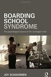 Cover Art for B01FKSWCKM, Boarding School Syndrome: The psychological trauma of the 'privileged' child by Joy Schaverien(2015-06-13) by Joy Schaverien
