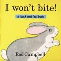 Cover Art for 9780333781197, I Won't Bite! by Rod Campbell