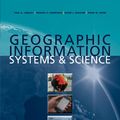 Cover Art for 9780470721445, Geographic Information Systems and Science by Paul A. Longley, Mike Goodchild, David J. Maguire, David W. Rhind