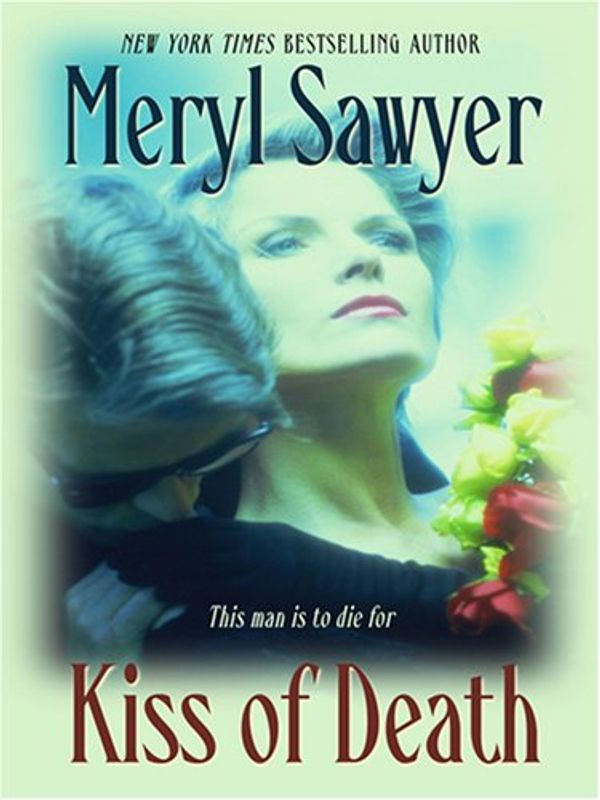 Cover Art for 9781597224826, Kiss of Death by Meryl Sawyer