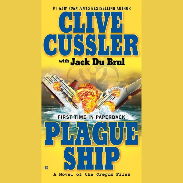 Cover Art for 9781101154229, Plague Ship by Clive Cussler, Jack Du Brul, Scott Brick