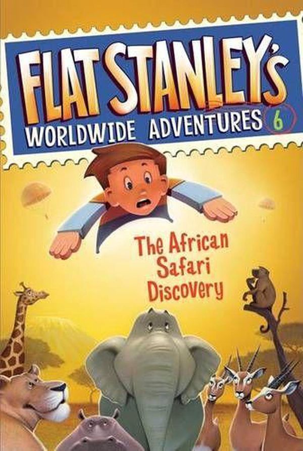 Cover Art for 9780061430008, Flat Stanley's Worldwide Adventures #6: The African Safari Discovery by Josh Greenhut