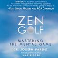 Cover Art for 9780972846905, Zen Golf by Dr. Joseph Parent