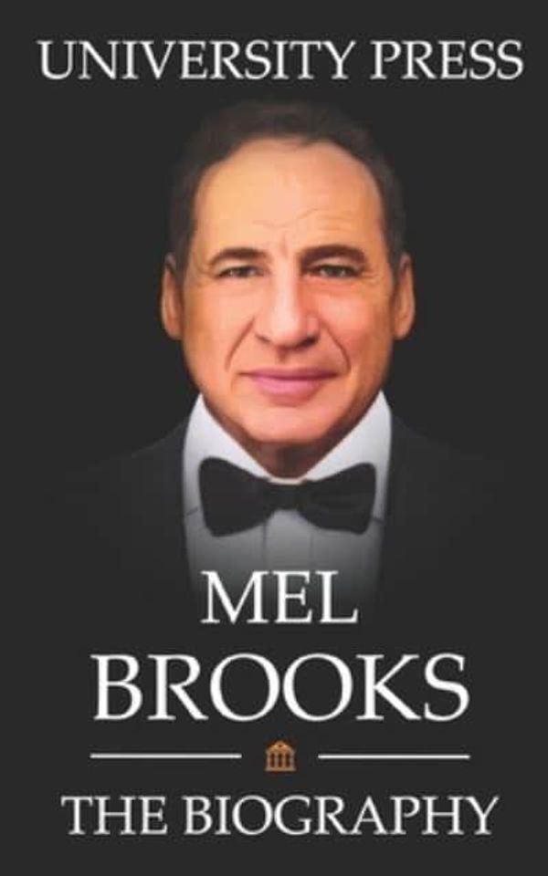 Cover Art for 9798769438639, Mel Brooks Book: The Biography of Mel Brooks by University Press