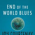 Cover Art for 9780575085794, End Of The World Blues by Jon Courtenay Grimwood