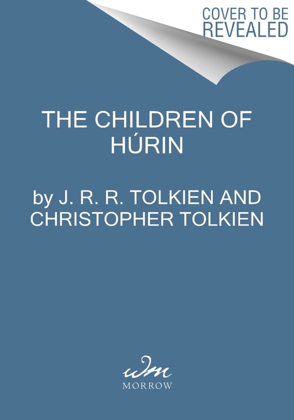 Cover Art for 9780063379725, The Children of Húrin by J.R.R. Tolkien, Christopher Tolkien