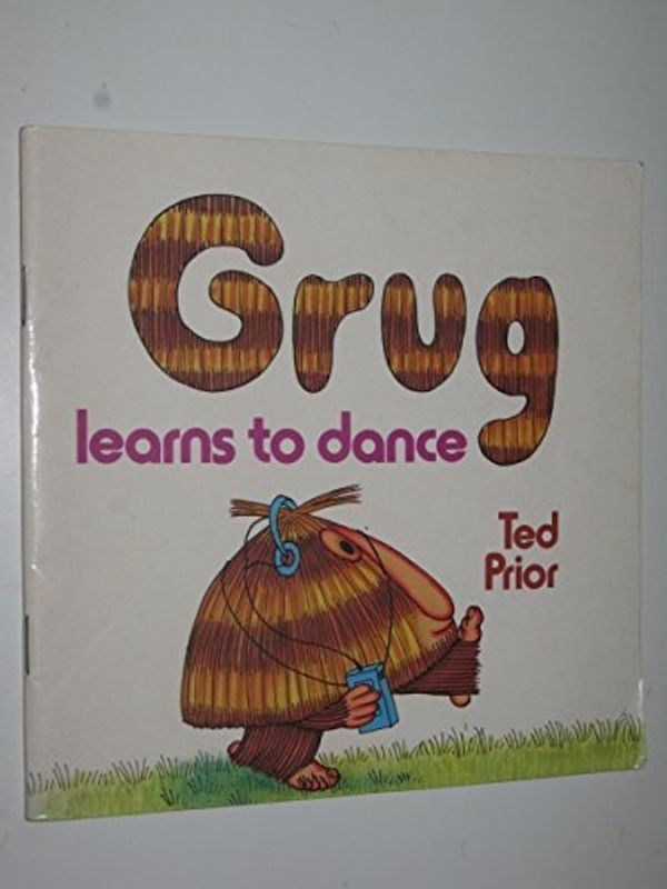 Cover Art for 9780340566633, Grug Learns to Dance by Ted Prior