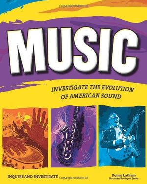 Cover Art for 9781619302037, MusicInvestigate the Evolution of American Sound by Donna Latham,Bryan Stone
