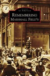 Cover Art for 9780738583686, Remembering Marshall Field's by Leslie Goddard